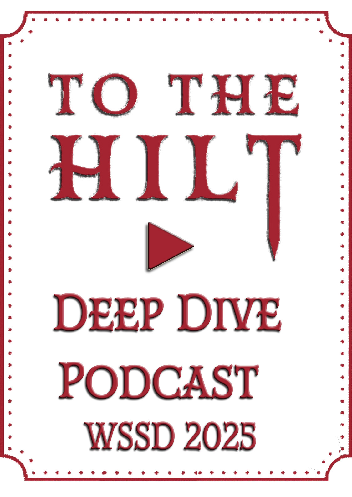 To The Hilt Podcast Deep Dive World Sword Swallowers Day 2025